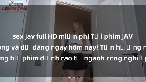 sex jav full HD miễn phí Tải phim JAV miễn phí nhanh chóng và dễ dàng ngay hôm nay! Tận hưởng những bộ phim đỉnh cao từ ngành công nghiệp JAV mà không tốn một xu.