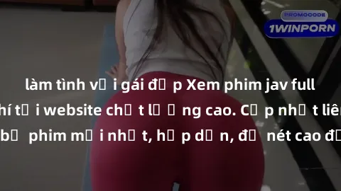 làm tình với gái đẹp Xem phim jav full HD online miễn phí tại website chất lượng cao. Cập nhật liên tục những bộ phim mới nhất, hấp dẫn, độ nét cao để thỏa mãn nhu cầu giải trí của bạn.