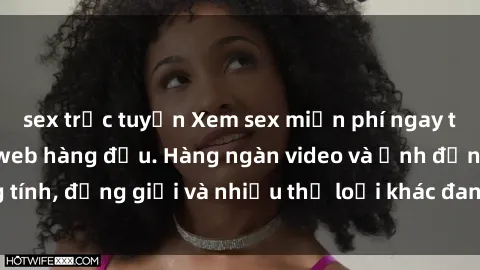 sex trực tuyến Xem sex miễn phí ngay tại địa chỉ trang web hàng đầu. Hàng ngàn video và ảnh đồng tính, đồng giới và nhiều thể loại khác đang chờ bạn khám phá.