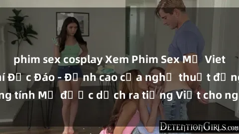 phim sex cosplay Xem Phim Sex Mỹ Vietsub Online Miễn Phí Độc Đáo - Đỉnh cao của nghệ thuật đồng tính Mỹ được dịch ra tiếng Việt cho người xem hiểu rõ hơn.