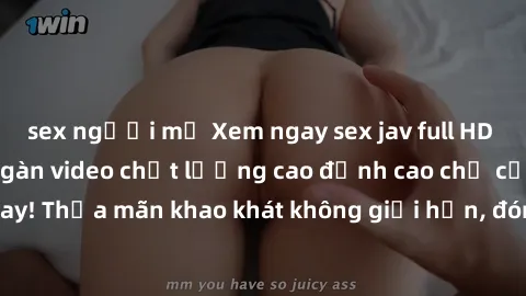 sex người mỹ Xem ngay sex jav full HD miễn phí - Hàng ngàn video chất lượng cao đỉnh cao chỉ cần click vào ngay! Thỏa mãn khao khát không giới hạn, đón chờ những trải nghiệm mới lạ!