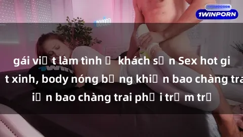 gái việt làm tình ở khách sạn Sex hot girl Việt Nam: Mặt xinh, body nóng bỏng khiến bao chàng trai phải trầm trồ