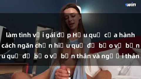 làm tình với gái đẹp Hậu quả của hành vi bạo dâm sex và cách ngăn chặn hiệu quả để bảo vệ bản thân và người thân