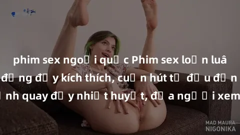 phim sex ngoại quốc Phim sex loạn luân Nhật Bản: Hành động đầy kích thích, cuốn hút từ đầu đến cuối. Những cảnh quay đầy nhiệt huyết, đưa người xem vào thế giới độc đáo của tình thân. Đừng bỏ lỡ!