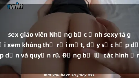 sex giáo viên Những bức ảnh sexy tá gợi cảm khiến người xem không thể rời mắt, đầy sức hấp dẫn và quyến rũ. Đừng bỏ lỡ các hình ảnh nóng bỏng này!