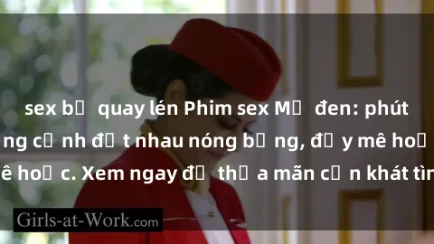 sex bị quay lén Phim sex Mỹ đen: phút mãnh liệt với những cảnh địt nhau nóng bỏng, đầy mê hoặc. Xem ngay để thỏa mãn cơn khát tình dục của bạn!