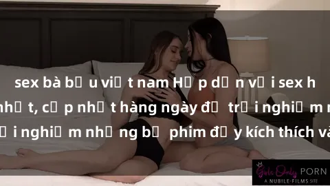 sex bà bầu việt nam Hấp dẫn với sex hentai vietsub mới nhất, cập nhật hàng ngày để trải nghiệm những bộ phim đầy kích thích và hấp dẫn.